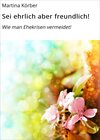 Buchcover Sei ehrlich aber freundlich!