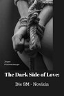 Buchcover The Dark Side of Love: Die SM - Novizin