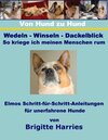 Buchcover Von Hund zu Hund - Wedeln-Winseln-Dackelblick - So kriege ich meinen Menschen rum