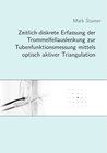 Buchcover Zeitlich-diskrete Erfassung der Trommelfellauslenkung zur Tubenfunktionsmessung mittels optisch aktiver Triangulation