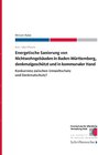 Buchcover Energetische Sanierung von Nichtwohngebäuden in Baden-Württemberg, denkmalgeschützt und in kommunaler Hand