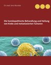 Buchcover Die homöopathische Behandlung und Heilung von Krebs und metastasierten Tumoren
