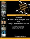 Buchcover Von der Kamera zum fertigen Film mit Magix Video deluxe 2016