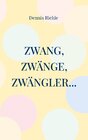 Buchcover Zwang, Zwänge, Zwängler...