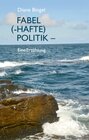 Buchcover Fabel (-hafte) Politik – Eine Erzählung