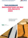 Buchcover Tagungsband der EIPOS Sachverständigentage: Sachverstand am Bau - Holzschutz 2024