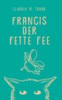 Buchcover Francis, der fette Fee