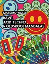 Buchcover Rave, Acid Techno & Oldskool Mandalas