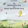 Buchcover Die abenteuerliche Reise des kleinen Sternenkindes Emily