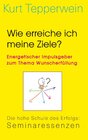 Buchcover Wie erreiche ich meine Ziele? – Energetischer Impulsgeber zum Thema Wunscherfüllung