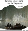 Buchcover Der Wind schaut nicht auf die Wegweiser