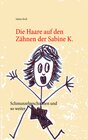 Buchcover Die Haare auf den Zähnen der Sabine K.