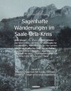 Buchcover Sagenhafte Wanderungen im Saale-Orla-Kreis - Schlösser, Höhenburgen, Rittergüter, Kirchen, Keltische Orts- und Flurnamen