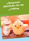 Buchcover Amigurumi Häkelfieber für den Frühling