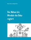 Buchcover Von Wehen bis Windeln das Baby regiert