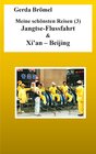 Buchcover Meine schönsten Reisen (3) Jangtse-Flussfahrt & Xi'an - Beijing