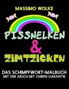 Buchcover Pissnelken & Zimtzicken - Das Schimpfwort-Malbuch mit der Arsch mit Ohren-Garantie