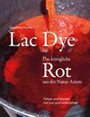 Buchcover Lac Dye - Das königliche Rot aus der Natur Asiens