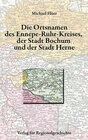 Buchcover Die Ortsnamen des Ennepe-Ruhr-Kreises, der Stadt Bochum und der Stadt Herne