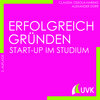 Buchcover Erfolgreich gründen - Start-up im Studium