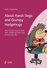 Buchcover About Harsh Dogs and Grumpy Hedgehogs