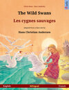 Buchcover The Wild Swans – Les cygnes sauvages. Bilingual children's book adapted from a fairy tale by Hans Christian Andersen (En