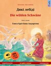 Buchcover Дикі лебіді – Die wilden Schwäne (українською – німецькою)
