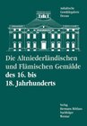 Buchcover Die altniederländischen und flämischen Gemälde des 16. bis 18. Jahrhunderts