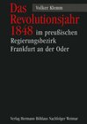 Buchcover Das Revolutionsjahr 1848 im preussischen Regierungsbezirk Frankfurt an der Oder
