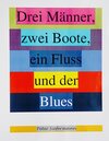 Buchcover Drei Männer, zwei Boote, ein Fluss und der Blues