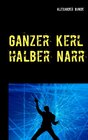 Buchcover Ganzer Kerl - halber Narr