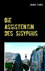 Buchcover Die Assistentin des Sisyphus