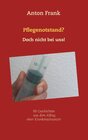 Buchcover Pflegenotstand? Doch nicht bei uns!