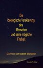 Buchcover Die ideologische Versklavung des Menschen und seine mögliche Freiheit