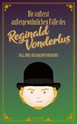 Buchcover Die äußerst außergewöhnlichen Fälle des Reginald Vonderlus