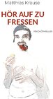Buchcover Hör auf zu fressen