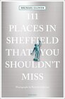 Buchcover 111 Places in Sheffield that you shouldn't miss