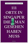 Buchcover 111 Orte in Singapur, die man gesehen haben muss