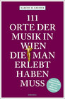 Buchcover 111 Orte der Musik in Wien, die man erlebt haben muss