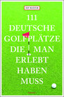 Buchcover 111 deutsche Golfplätze, die man erlebt haben muss