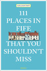Buchcover 111 Places in Fife That You Shouldn't Miss