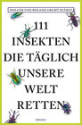 Buchcover 111 Insekten, die täglich unsere Welt retten