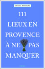 Buchcover 111 lieux en Provence à ne pas manquer