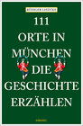 Buchcover 111 Orte in München, die Geschichte erzählen