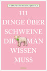Buchcover 111 Dinge über Schweine, die man wissen muss