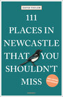 Buchcover 111 Places in Newcastle That You Shouldn't Miss