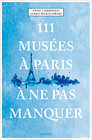 Buchcover 111 Musées à Paris à ne pas manquer