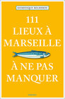 Buchcover 111 Lieux à Marseille à ne pas manquer