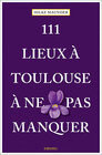 Buchcover 111 Lieux à Toulouse à ne pas manquer