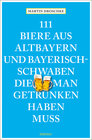 Buchcover 111 Biere aus Altbayern und Bayerisch-Schwaben, die man getrunken haben muss